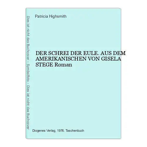 6219 Patricia Highsmith DER SCHREI DER EULE. AUS DEM AMERIKANISCHEN VON GIS