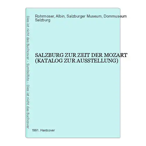 7422 SALZBURG ZUR ZEIT DER MOZART (KATALOG ZUR AUSSTELLUNG) HC +Abb