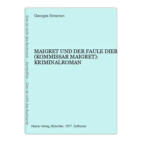 7364 Georges Simenon MAIGRET UND DER FAULE DIEB (KOMMISSAR MAIGRET)