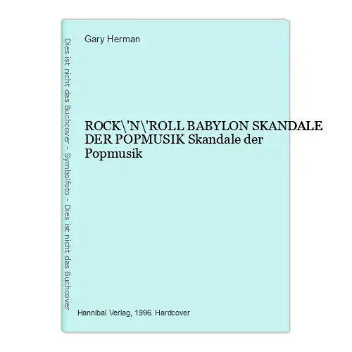 285 Gary Herman ROCK\'N\'ROLL BABYLON SKANDALE DER POPMUSIK Skandale der Popmusi