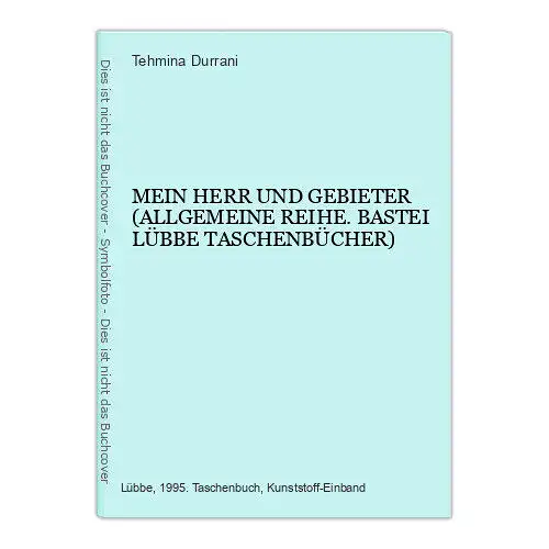 Tehmina Durrani MEIN HERR UND GEBIETER Lübbe Verlag +Abb