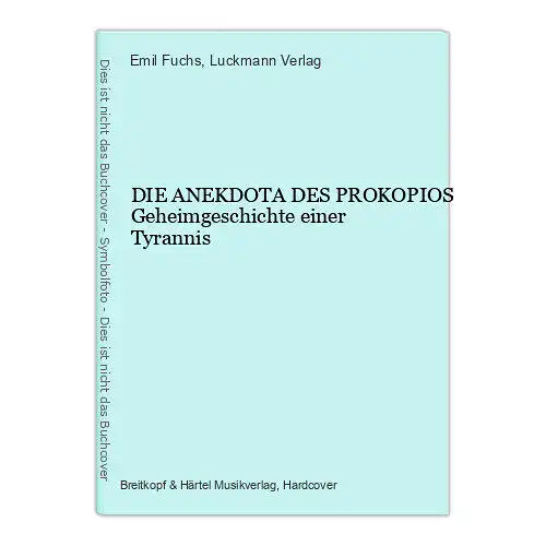 1058 Emil Fuchs DIE ANEKDOTA DES PROKOPIOS Geheimgeschichte einer Tyrannis HC