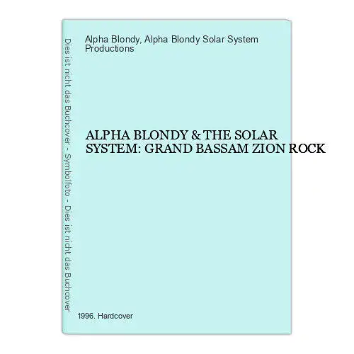 3133 Alpha Blondy ALPHA BLONDY & THE SOLAR SYSTEM: GRAND BASSAM ZION ROCK HC