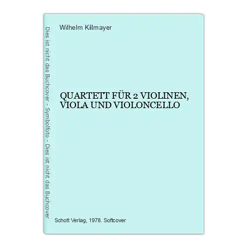 3212 Wilhelm Killmayer QUARTETT FÜR 2 VIOLINEN, VIOLA UND VIOLONCELLO +Abb