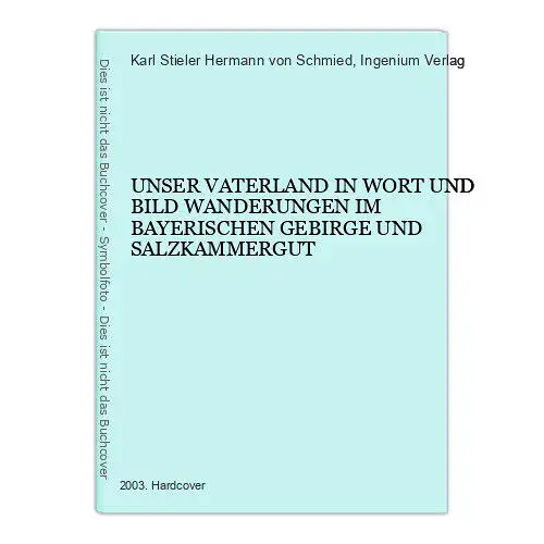 56 Schmied UNSER VATERLAND BAYERISCHEN GEBIRGE SALZKAMMERGUTSEHR GUTER ZUSTAND!