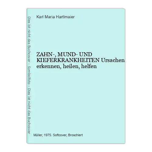 Karl Maria Hartlmaier ZAHN-, MUND- UND KIEFERKRANKHEITEN +Abb