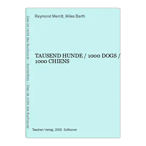 3991 Raymond Merritt TAUSEND HUNDE / 1000 DOGS / 1000 CHIENS +Abb