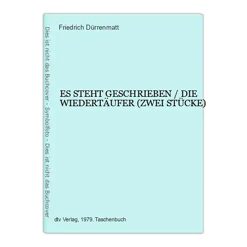 2818 Dürrenmatt ES STEHT GESCHRIEBEN / DIE WIEDERTÄUFER (ZWEI STÜCKE)