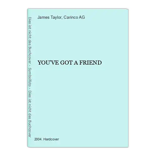 3418 James Taylor YOU'VE GOT A FRIEND HC Carinco AG 2004