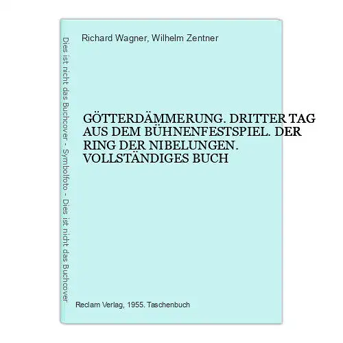 6450 Richard Wagner GÖTTERDÄMMERUNG. DRITTER TAG AUS DEM BÜHNENFESTSPIEL. DER