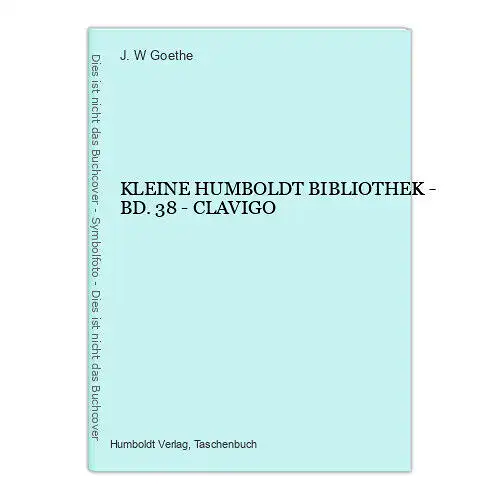 3532 J. W. Goethe KLEINE HUMBOLDT BIBLIOTHEK - BD. 38 - CLAVIGO