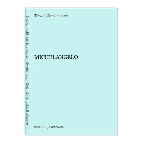 1150 Trewin Copplestone MICHELANGELO HC Kunstgeschichte Kultur