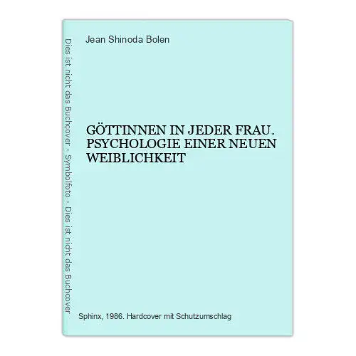 6728 Jean Shinoda Bolen GÖTTINNEN IN JEDER FRAU. PSYCHOLOGIE EINER NEUEN WEIB