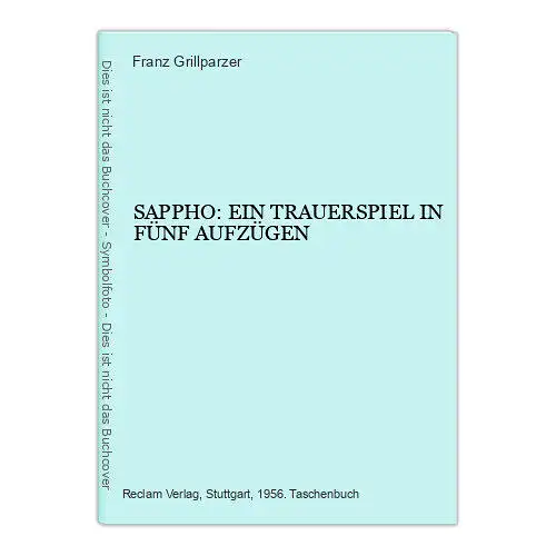 3721 Franz Grillparzer SAPPHO: EIN TRAUERSPIEL IN FÜNF AUFZÜGEN