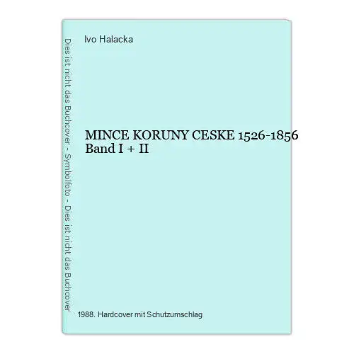 1257 Ivo Halacka MINCE KORUNY CESKE 1526-1856 HC +Abb