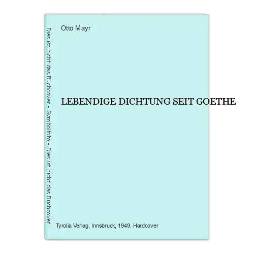 2282 LEBENDIGE DICHTUNG SEIT GOETHE HC Auswahl und Rahmen besorgte Otto Mayr