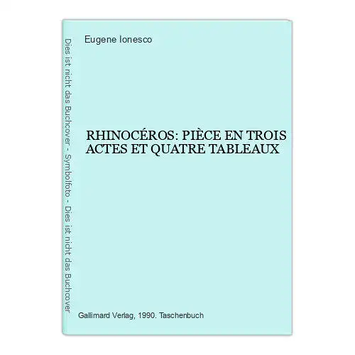 3927 Eugene Ionesco RHINOCÉROS: PIÈCE EN TROIS ACTES ET QUATRE TABLEAUX