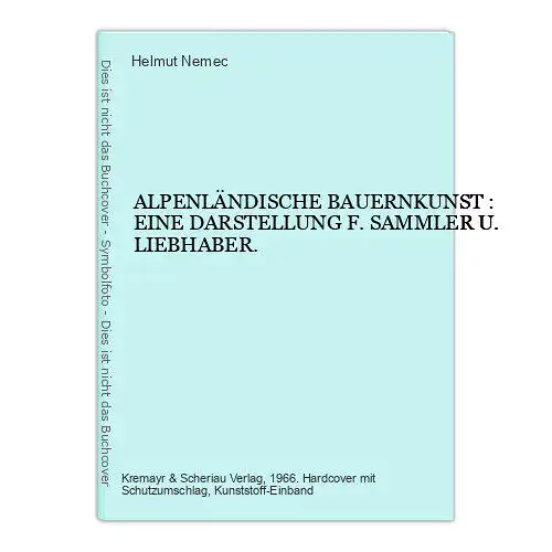 Helmut Nemec ALPENLÄNDISCHE BAUERNKUNST 1966 HC +Abb