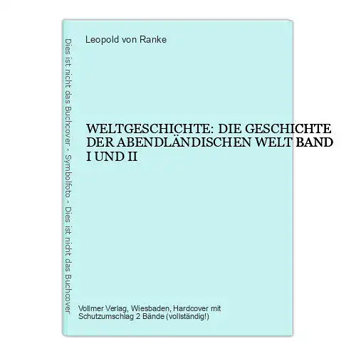 4342 Ranke WELTGESCHICHTE DIE GESCHICHTE DER ABENDLÄNDISCHEN WELT BAND I UND II