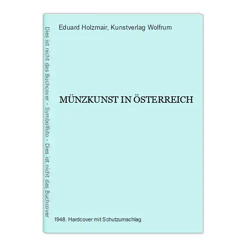 2316 Eduard Holzmair MÜNZKUNST IN ÖSTERREICH HC +Abb