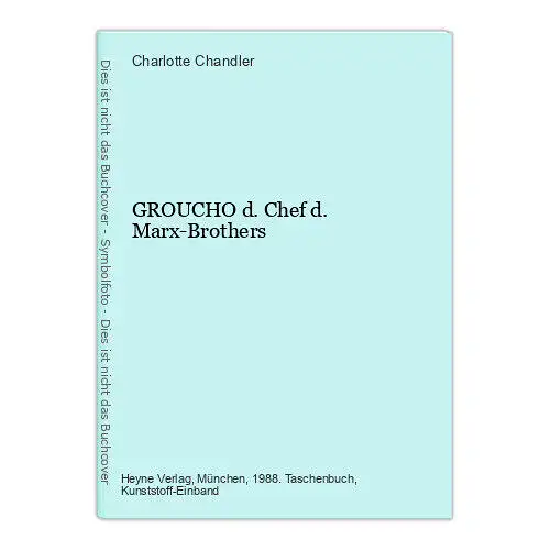 Charlotte Chandler GROUCHO d. Chef d. Marx-Brothers +Abb Heyne