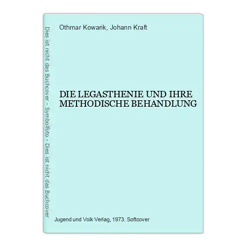 2646 Othmar Kowarik DIE LEGASTHENIE UND IHRE METHODISCHE BEHANDLUNG +Abb