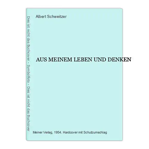 6304 Albert Schweitzer AUS MEINEM LEBEN UND DENKEN HC +Abb