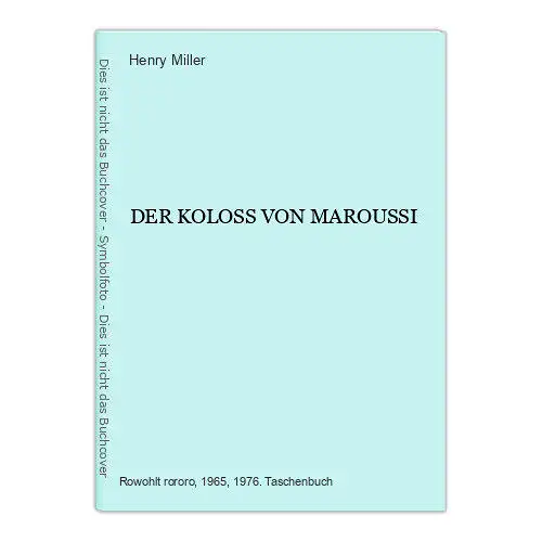 5945 Henry Miller DER KOLOSS VON MAROUSSI rororo Verlag