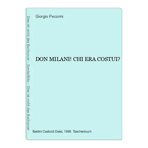 4470 Giorgio Pecorini DON MILANI! CHI ERA COSTUI? Tascabili Baldini