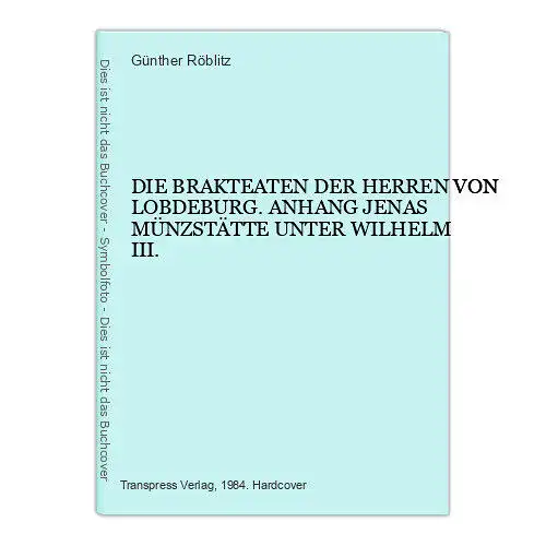 2997 DIE BRAKTEATEN DER HERREN V LOBDEBURG JENAS MÜNZSTÄTTE UNTER WILHELM III.