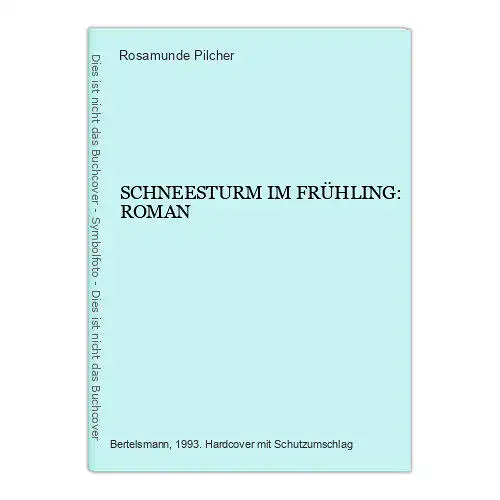 4097 Rosamunde Pilcher SCHNEESTURM IM FRÜHLING: ROMAN HC