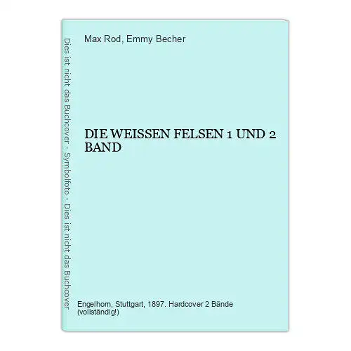 9076 Max Rod DIE WEISSEN FELSEN Roman in 2 Bänden [Band 1 & 2] HC 2 Bde