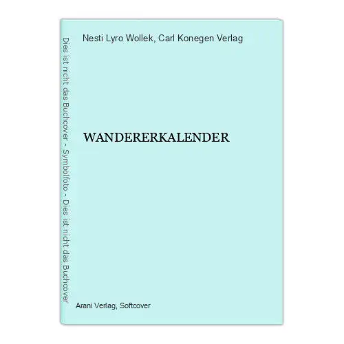 7001 Nesti Lyro Wollek WANDERERKALENDER +Abb Konegen Verlag