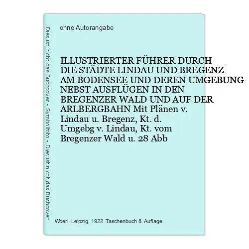 4592 ILLUSTRIERTER FÜHRER DURCH DIE STÄDTE LINDAU UND BREGENZ AM BODENSEE UND DE