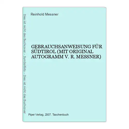 7134 Reinhold Messner GEBRAUCHSANWEISUNG F SÜDTIROL ORIGINAL AUTOGRAMM MESSNER