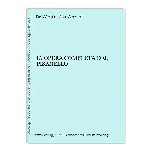 4909 Dell\'Acqua (pres. di) L\'OPERA COMPLETA DEL PISANELLO HC +Abb