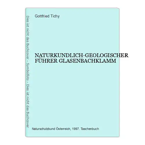 9024 Gottfried Tichy NATURKUNDLICH-GEOLOGISCHER FÜHRER GLASENBACHKLAMM +Abb