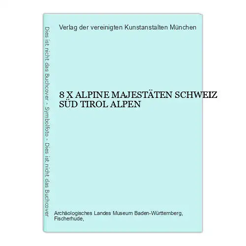 65 8 X ALPINE MAJESTÄTEN SCHWEIZ SÜD TIROL ALPEN Nord Tiroler Alpen