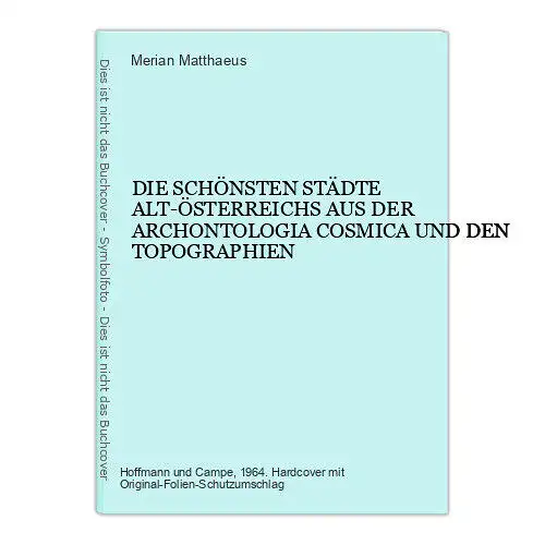 6705 Merian Matthaeus DIE SCHÖNSTEN STÄDTE ALT-ÖSTERREICHS AUS DER ARCHONTOLOGI