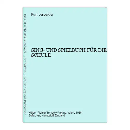 Kurt Lerperger SING- UND SPIELBUCH FÜR DIE SCHULE +Abb