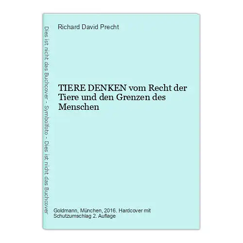 6939 Richard David Precht TIERE DENKEN vom Recht der Tiere und den Grenzen des