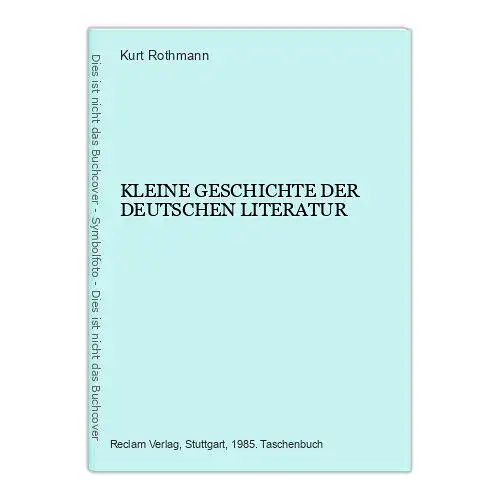 4304 Kurt Rothmann KLEINE GESCHICHTE DER DEUTSCHEN LITERATUR