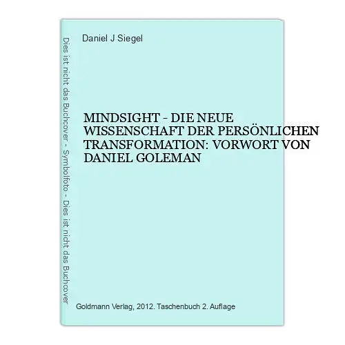 6702 Daniel J. Siegel MINDSIGHT - DIE NEUE WISSENSCHAFT DER PERSÖNLICHEN TRANSFO