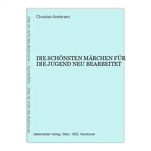 2614 Christian Andersen DIE SCHÖNSTEN MÄRCHEN FÜR DIE JUGEND NEU BEARB. HC +Abb