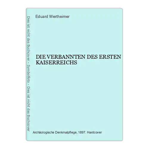 361 Eduard Wertheimer DIE VERBANNTEN DES ERSTEN KAISERREICHS HC