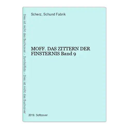 1208 Scherz & Schund Fabrik MOFF. DAS ZITTERN DER FINSTERNIS Band 9