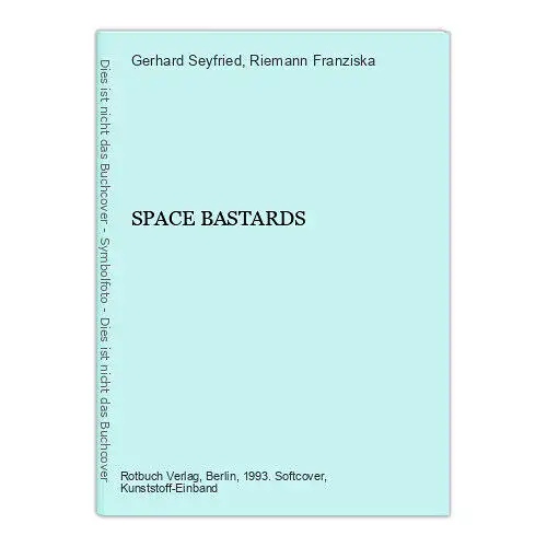 Gerhard Seyfried & Franziska Riemann - SPACE BASTARDS  +Abb