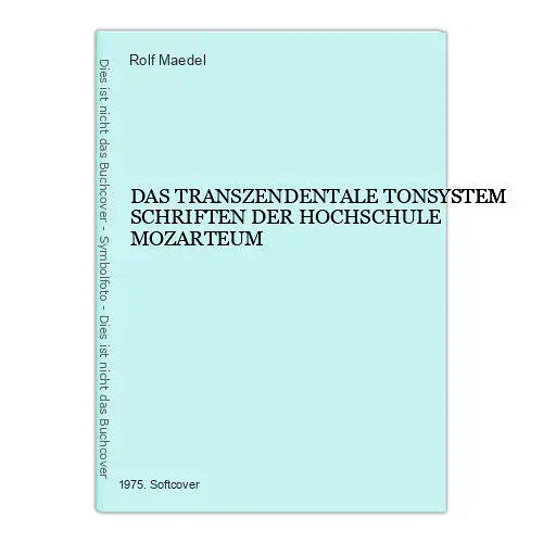 2658 Maedel DAS TRANSZENDENTALE TONSYSTEM SCHRIFTEN DER HOCHSCHULE MOZARTEUM