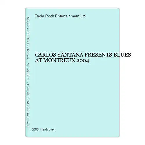 1481 Eagle Rock Entertainment Ltd. CARLOS SANTANA PRESENTS BLUES AT MONTREUX