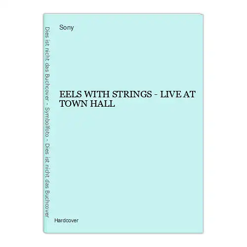 1530 Sony EELS WITH STRINGS - LIVE AT TOWN HALL HC OFFICIAL CONCERT FILM